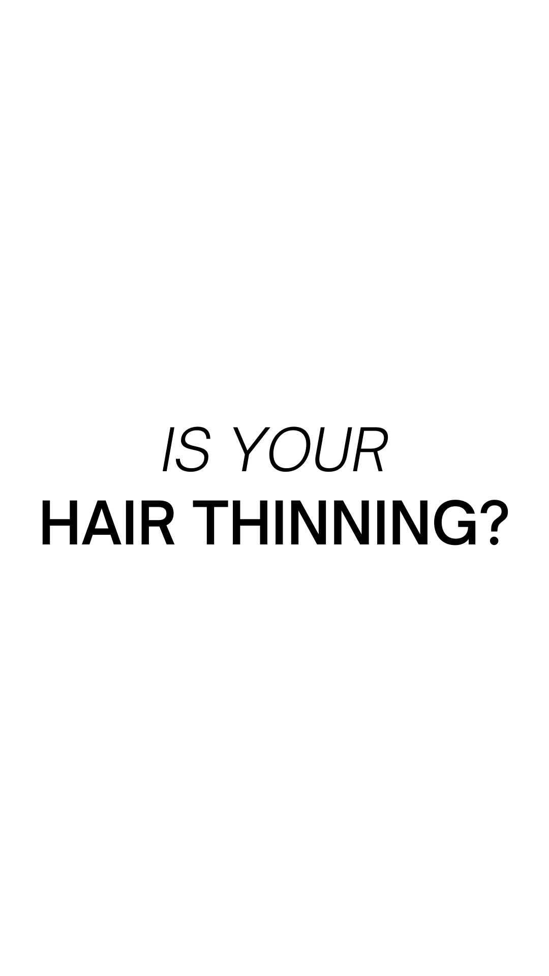 Is your hair thinning?