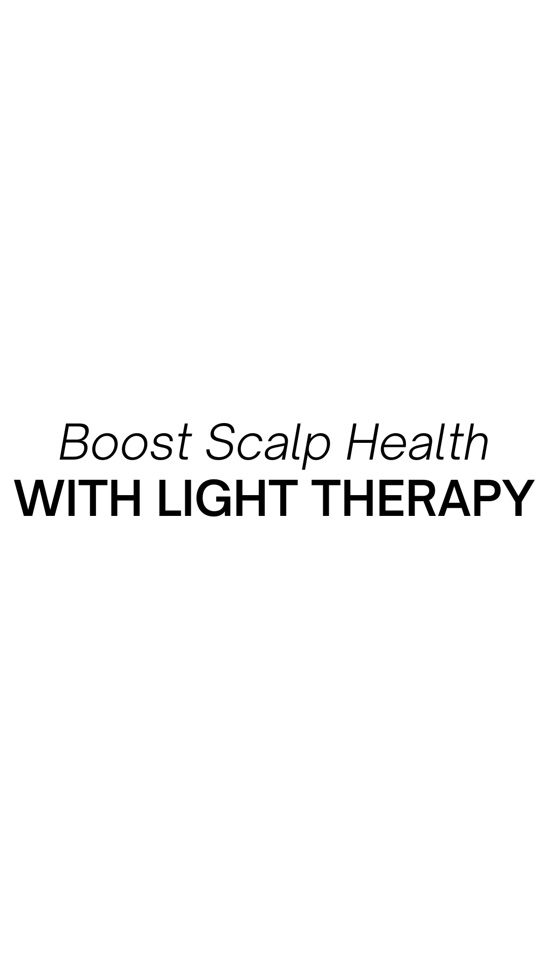 Boost Scalp Health with Light Therapy